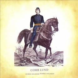 Corb Lund : Horse Soldier! Horse Soldier!